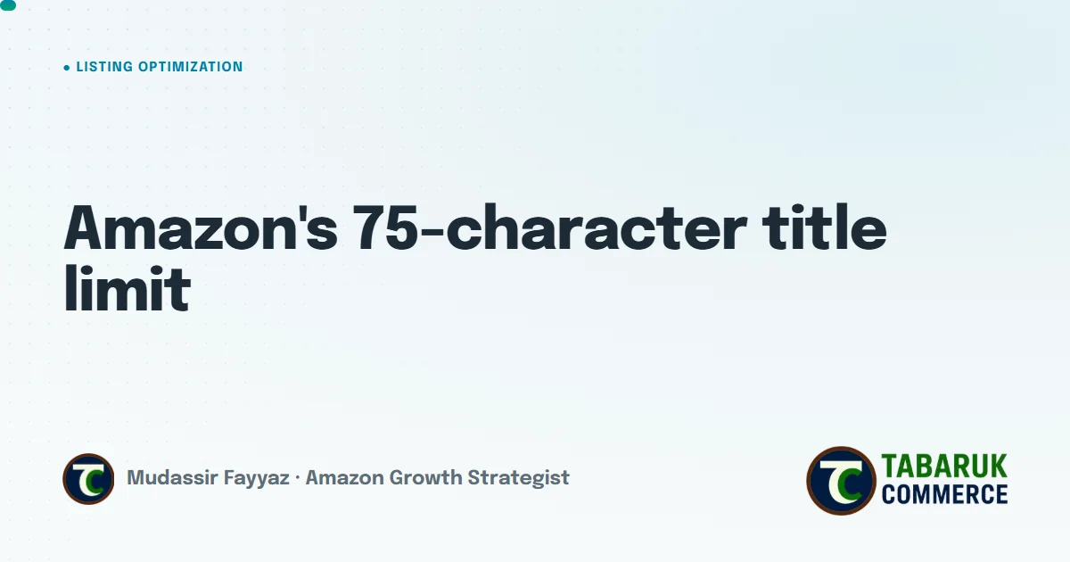 Amazon's 75-Character Title Limit: A Data-Driven Title Optimization Case Study