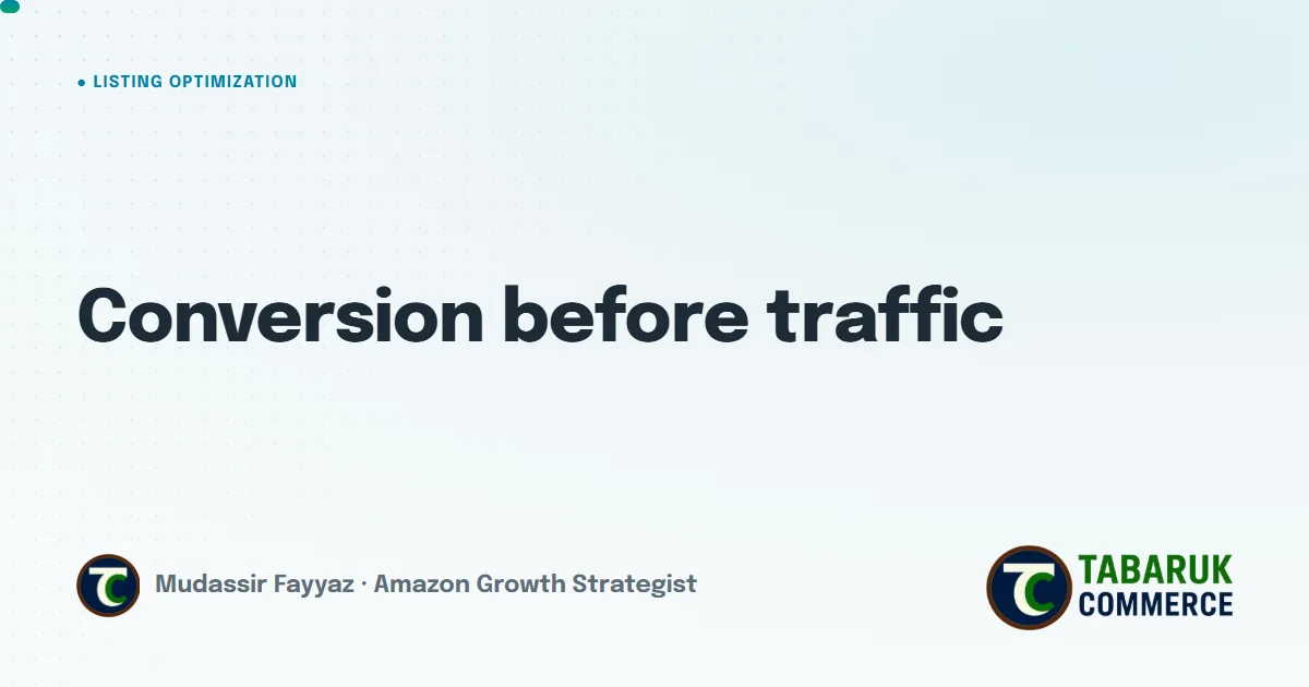 Most Amazon Brands Have a Conversion Problem Disguised as a Traffic Problem