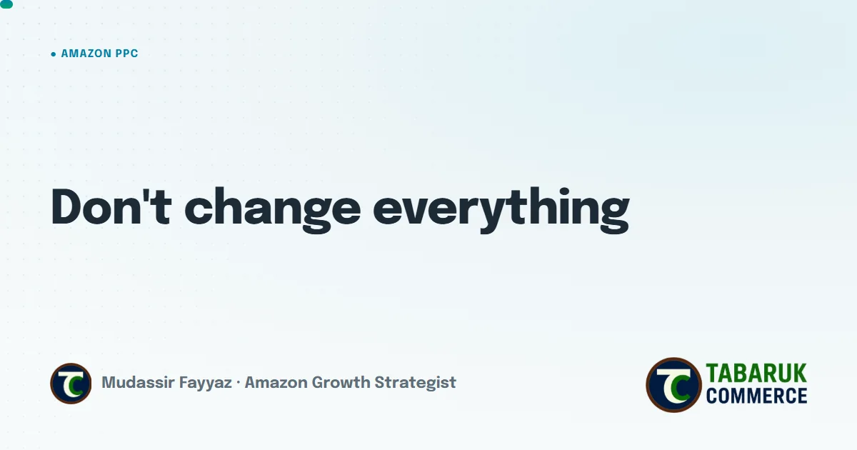 The Biggest Amazon PPC Mistake Isn't Doing Too Little. It's Doing Too Much.